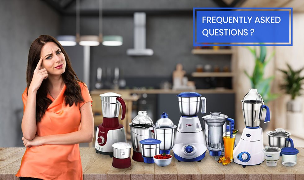 Best Mixer Grinders in India - Frequently Asked Questions