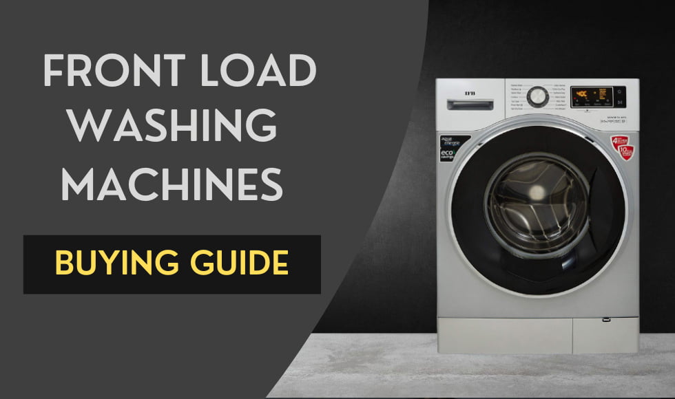 Best Front Load Washing Machines in India – Buying Guide