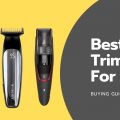 Best Trimmer For Men in India of 2021 - Reviews & Buyer’s Guide