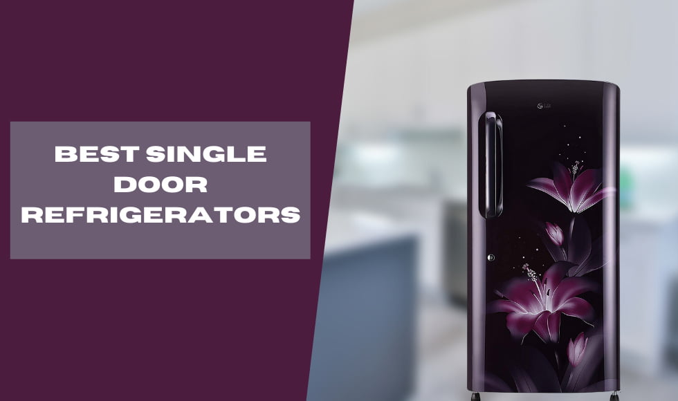 Best Single Door Refrigerators