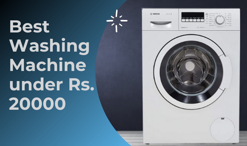 Best Washing Machines under 20000 - Buying Guide