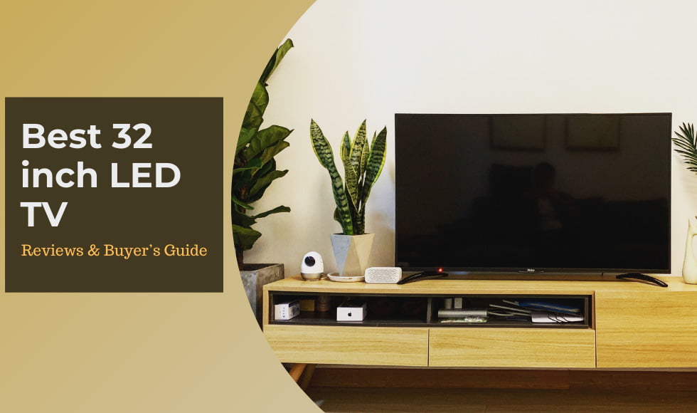 Best 32 inch LED TV in India