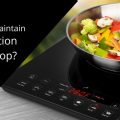 How to maintain an Induction Cooktop