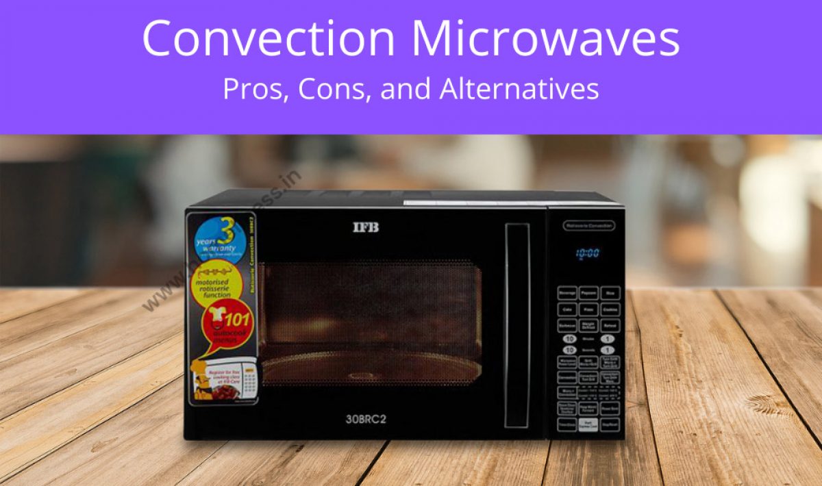 The Complete Guide to Convection Microwaves - Pros, Cons - Homeliness