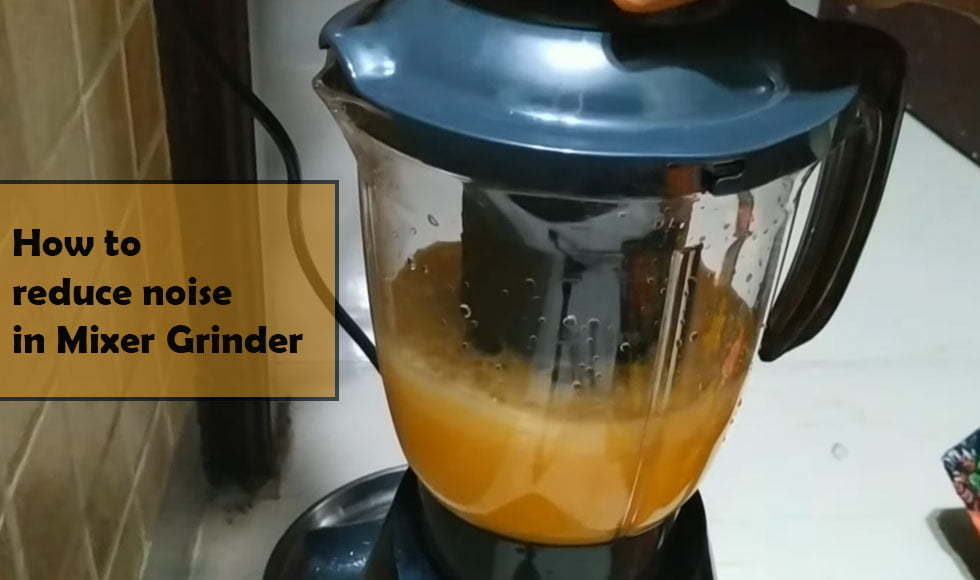 Creating a Mindful Kitchen: Tips to Reduce Mixer Grinder Noise