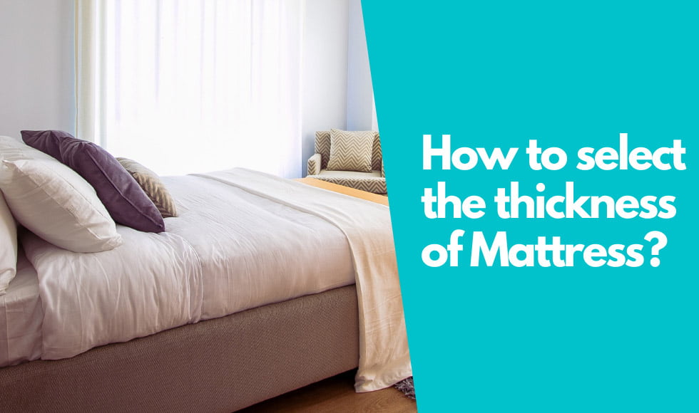 How to select the thickness of mattress