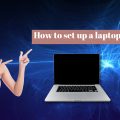 How to set up a laptop?