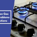 Common Gas Stove Problems & Solutions