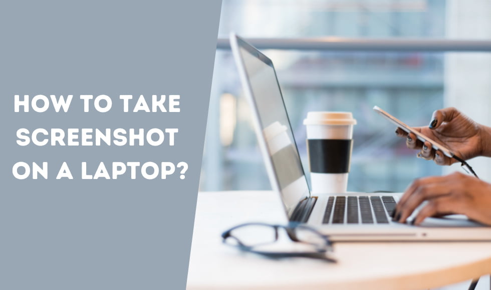 How To Take A Screenshot On A Laptop