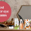 Best under eye creams for dark circles