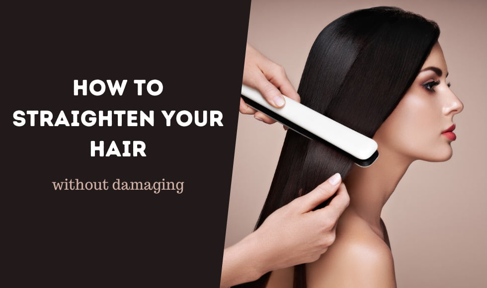 How to straighten your hair without damaging