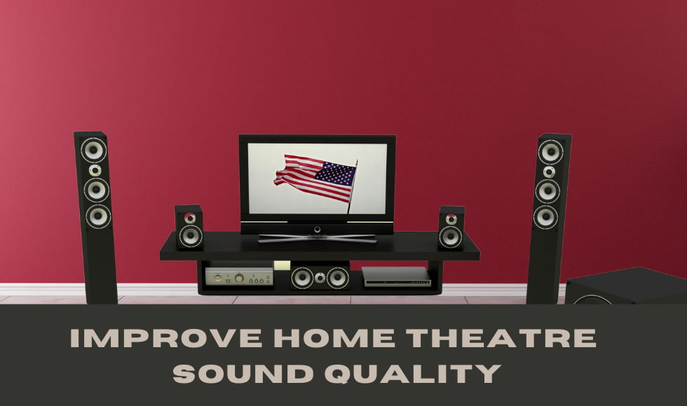 Improve Home Theatre Sound Quality