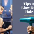 Tips to Blow Dry hair without damage 01
