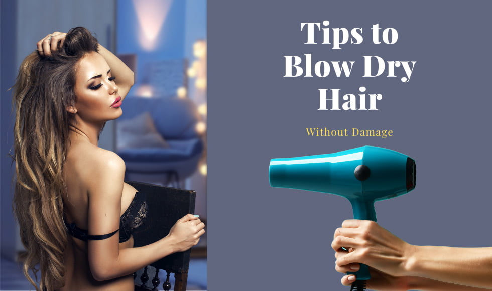 Tips to Blow Dry hair without damage 01