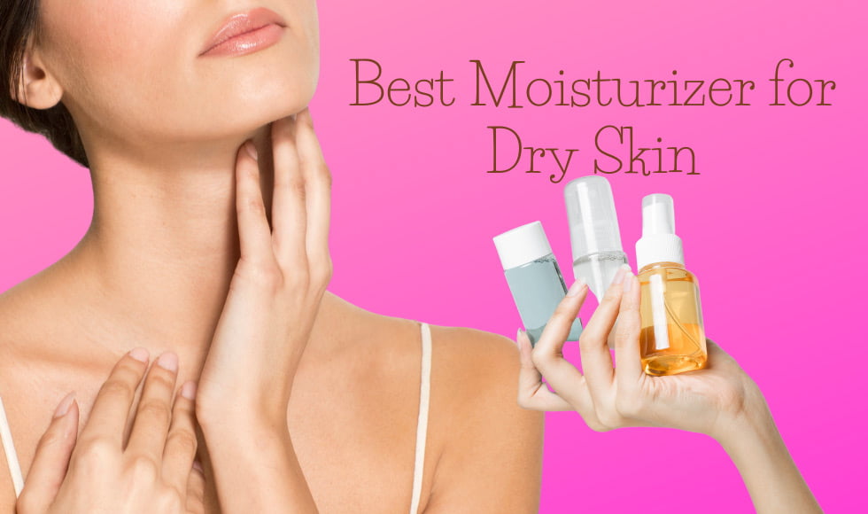 Best Moisturizer for Dry Skin 01