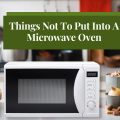 Things Not To Put Into A Microwave Oven