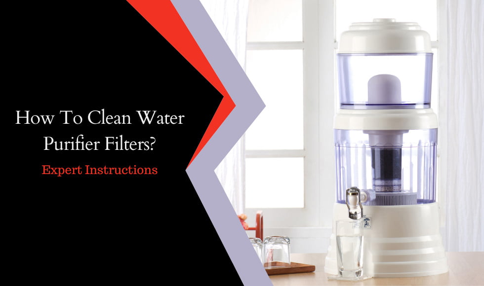 How To Clean Water Purifier Filters