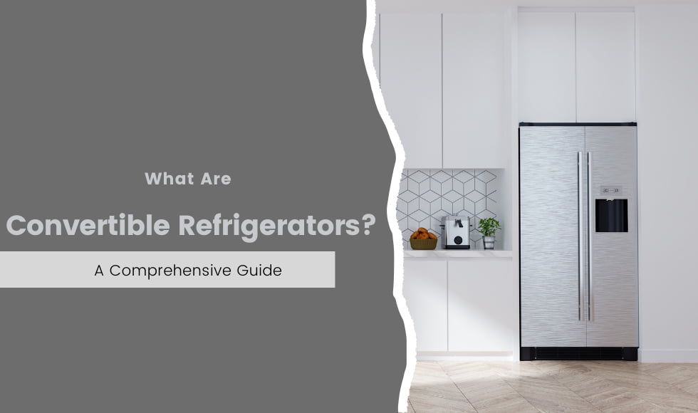 What Are Convertible Refrigerators