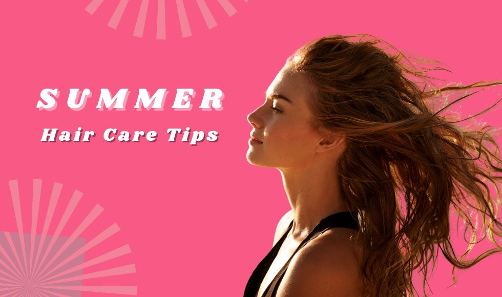 Summer Hair Care Tips for Healthy Locks