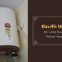 Is The Havells Monza EC 10 10-Litre Storage Water Heater Any Good? Here’s Our Expert Review Of It